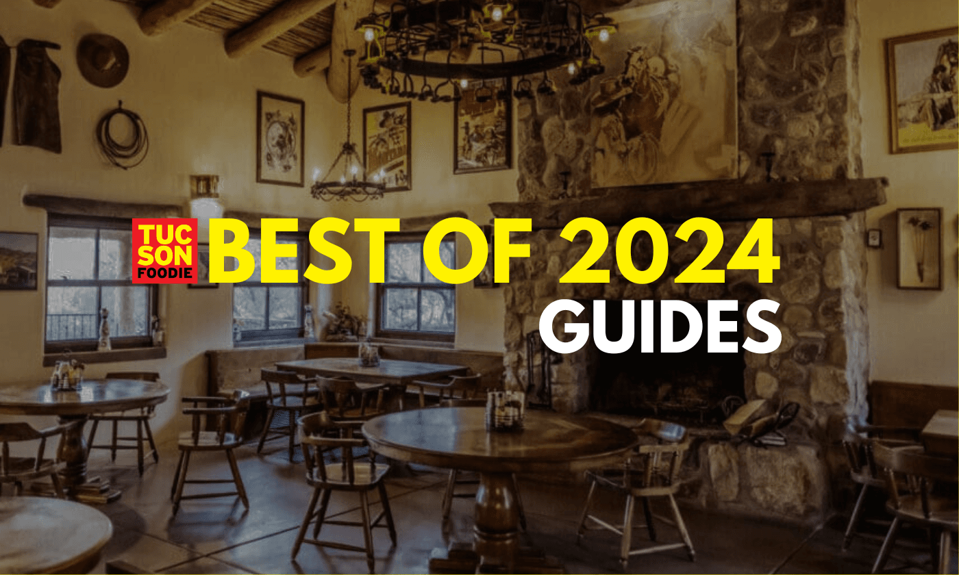 Tucson Foodie’s 10 Most Popular Guides of 2024