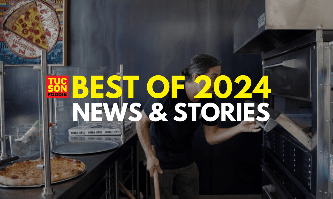 Tucson Foodie’s 10 Most Popular Articles of 2024