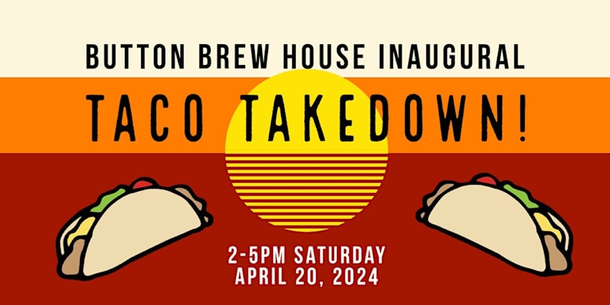 Button Brew House to Host a ‘Taco Takedown’ on April 20