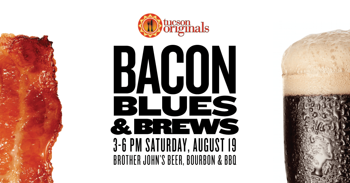 Tucson Originals ‘Bacon, Blues & Brews’ Event Today at 3 p.m.