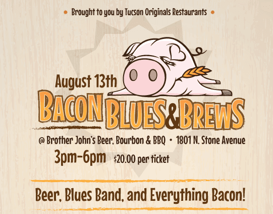 Tucson Originals & Brother John’s Host Bacon, Blues, & Brews August 13