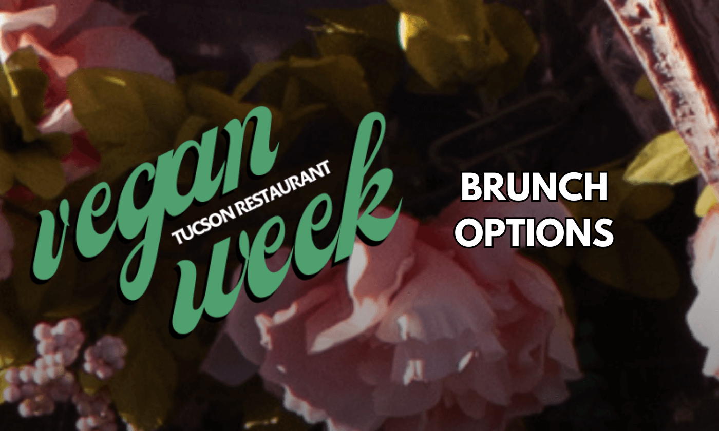 Where to Get Brunch During Vegan Tucson Restaurant Week