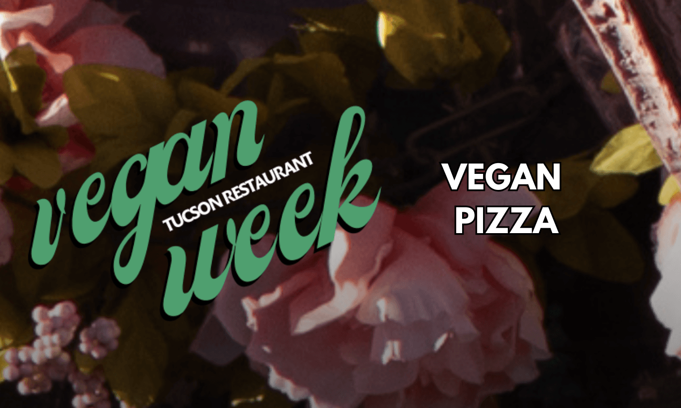 Pizza Specials During Vegan Tucson Restaurant Week