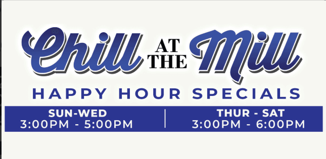 Chill at the Mill Happy Hour Specials!