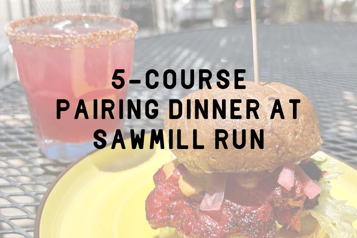 SAWMILL RUN X WHISKEY DEL BAC DINNER PAIRING (MT. LEMMON)