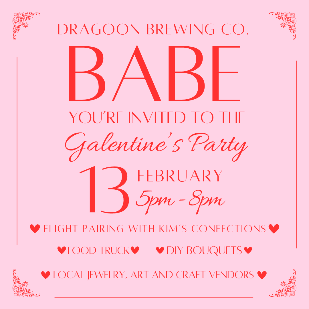 Galentines Day at Dragoon!