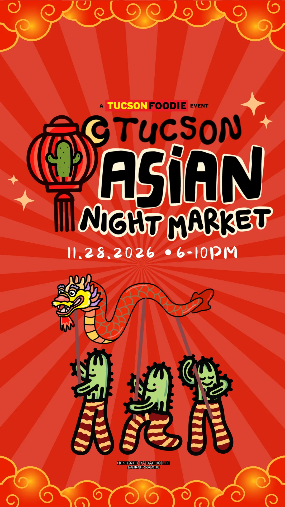 Tucson Asian Night Market flyer, a Tucson Foodie event: a red paper lantern with a cactus inside, the title in bold hand-lettering, and the date and time, 11.28.2026, 6 to 10 PM. Below, three cacti in striped socks hold up a red dragon on poles. Designed by Hyejin Lee, @girthy.gochu.