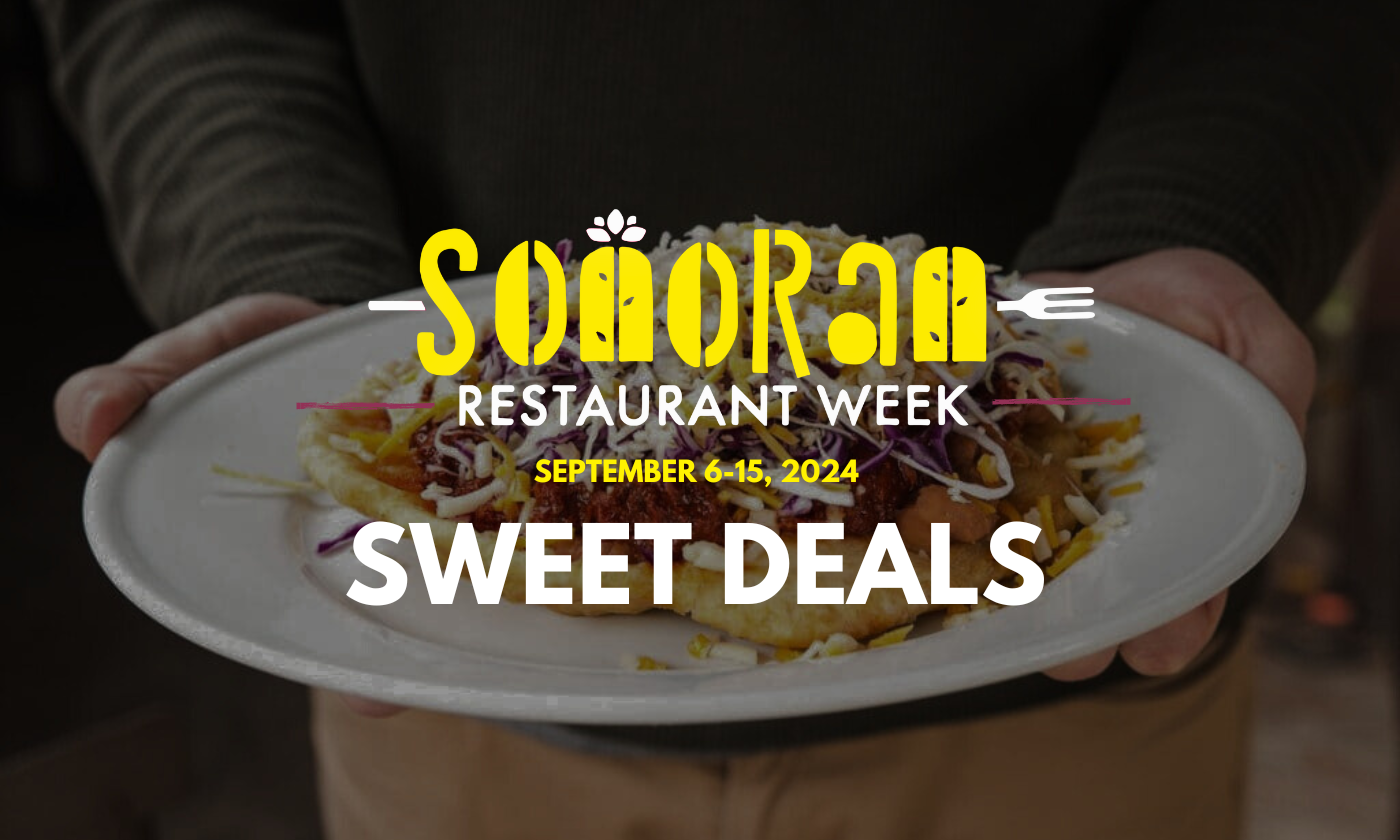 10 Sweet Deals in Tucson During Sonoran Restaurant Week 2024