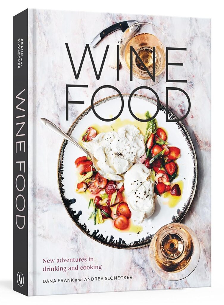 Wine Food by by Dana Frank and Andrea Slonecker